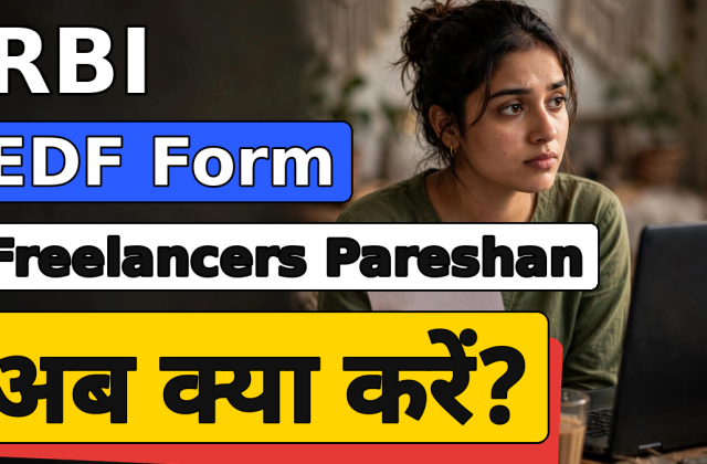 Freelancer EDF Form: 16 Din Ho Gaye, Bankon ke Paas Abhi Bhi SOP Nahi — Ab Aap Kya Karein?